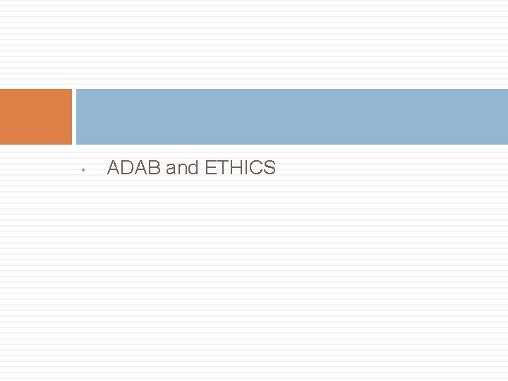  • ADAB and ETHICS 