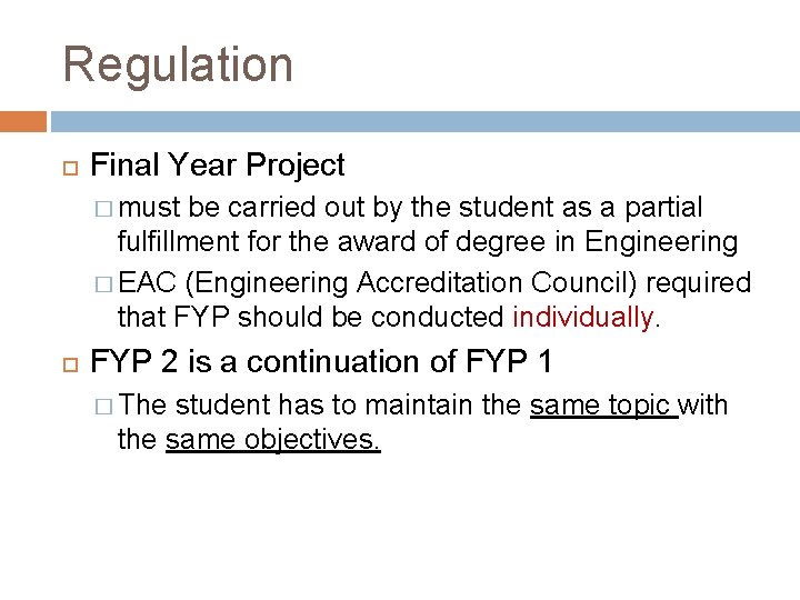 Regulation Final Year Project � must be carried out by the student as a
