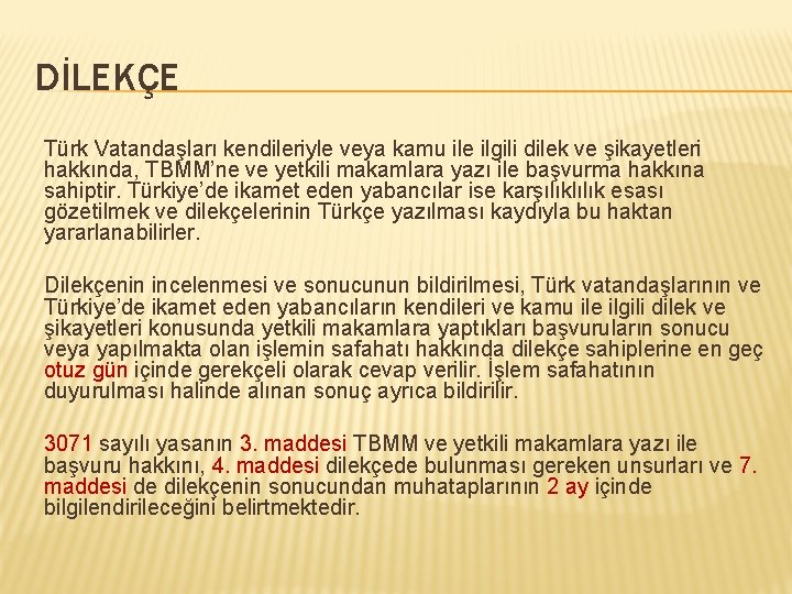 DİLEKÇE Türk Vatandaşları kendileriyle veya kamu ile ilgili dilek ve şikayetleri hakkında, TBMM’ne ve DİLEKÇE Türk Vatandaşları kendileriyle veya kamu ile ilgili dilek ve şikayetleri hakkında, TBMM’ne ve