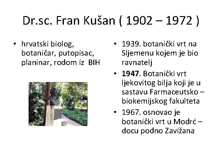 Dr. sc. Fran Kušan ( 1902 – 1972 ) • hrvatski biolog, botaničar, putopisac,