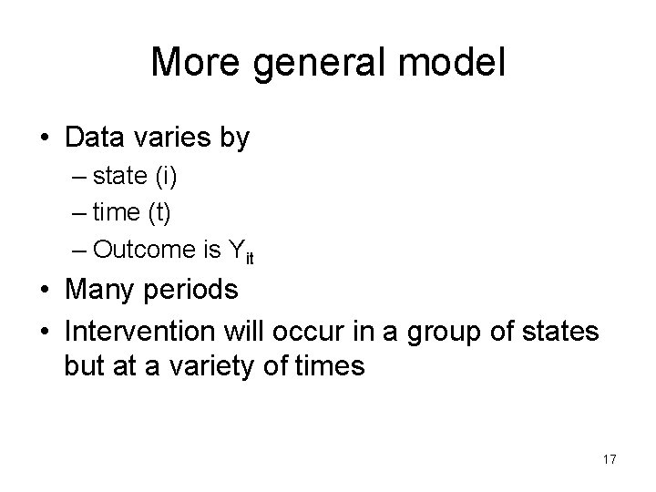 More general model • Data varies by – state (i) – time (t) –