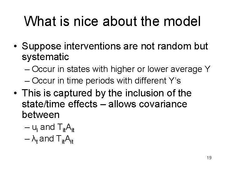 What is nice about the model • Suppose interventions are not random but systematic