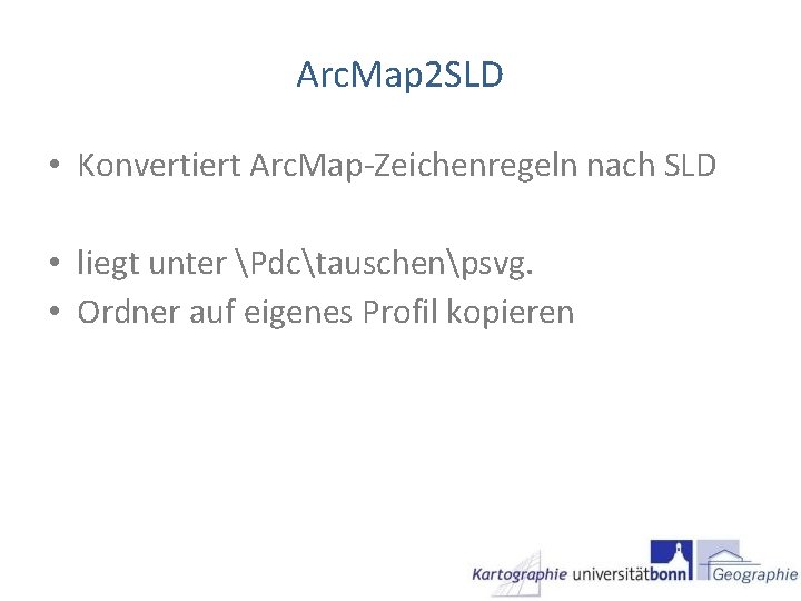 Arc. Map 2 SLD • Konvertiert Arc. Map-Zeichenregeln nach SLD • liegt unter Pdctauschenpsvg. Arc. Map 2 SLD • Konvertiert Arc. Map-Zeichenregeln nach SLD • liegt unter Pdctauschenpsvg.