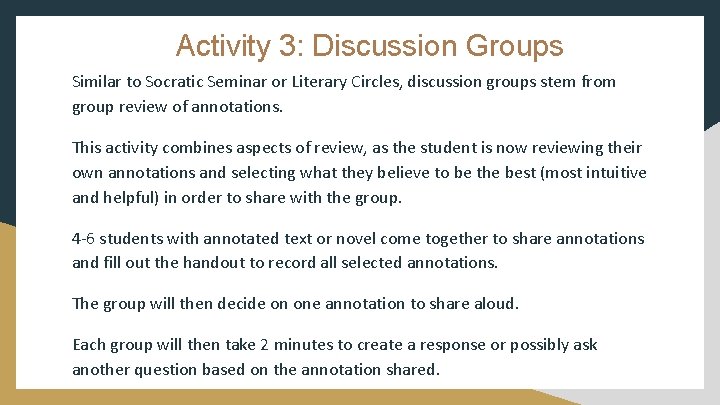 Activity 3: Discussion Groups Similar to Socratic Seminar or Literary Circles, discussion groups stem