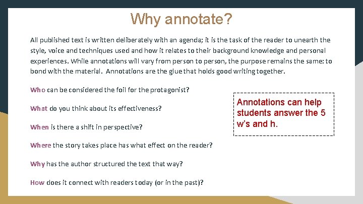 Why annotate? All published text is written deliberately with an agenda; it is the