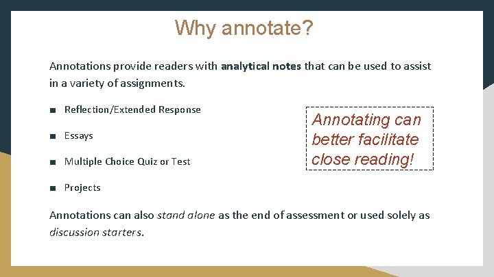 Why annotate? Annotations provide readers with analytical notes that can be used to assist