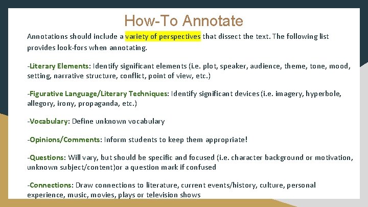 How-To Annotate Annotations should include a variety of perspectives that dissect the text. The
