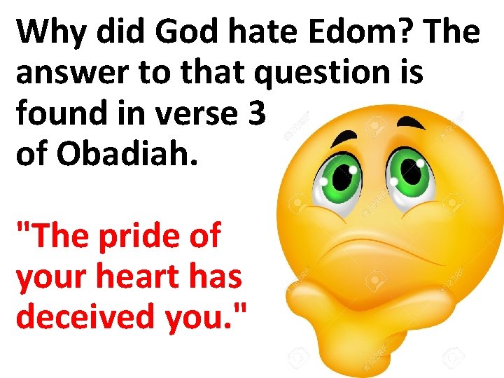 Why did God hate Edom? The answer to that question is found in verse