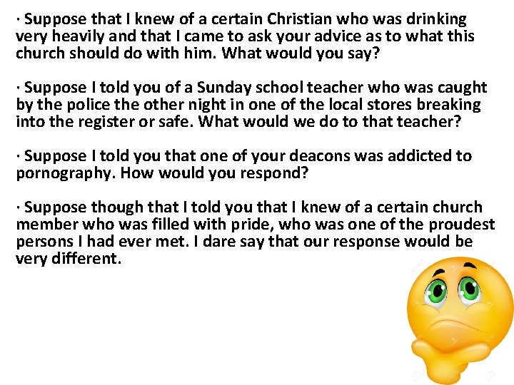 · Suppose that I knew of a certain Christian who was drinking very heavily