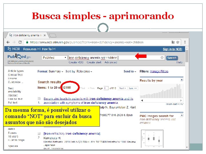 Busca simples - aprimorando Da mesma forma, é possível utilizar o comando “NOT” para