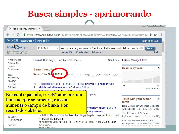 Busca simples - aprimorando Em contrapartida, o “OR” adiciona um tema ao que se