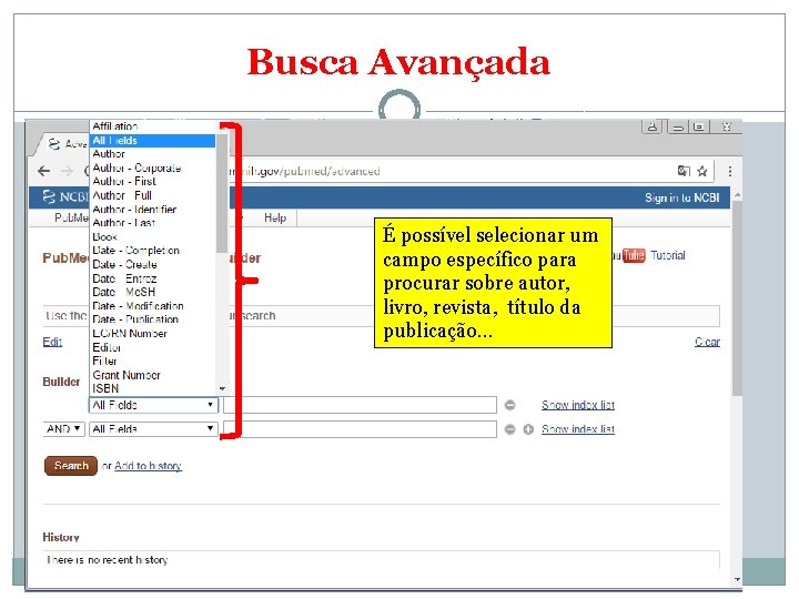 Busca Avançada É possível selecionar um campo específico para procurar sobre autor, livro, revista,