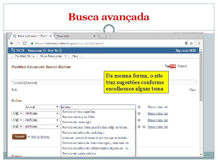 Busca avançada Da mesma forma, o site traz sugestões conforme escolhemos algum tema 