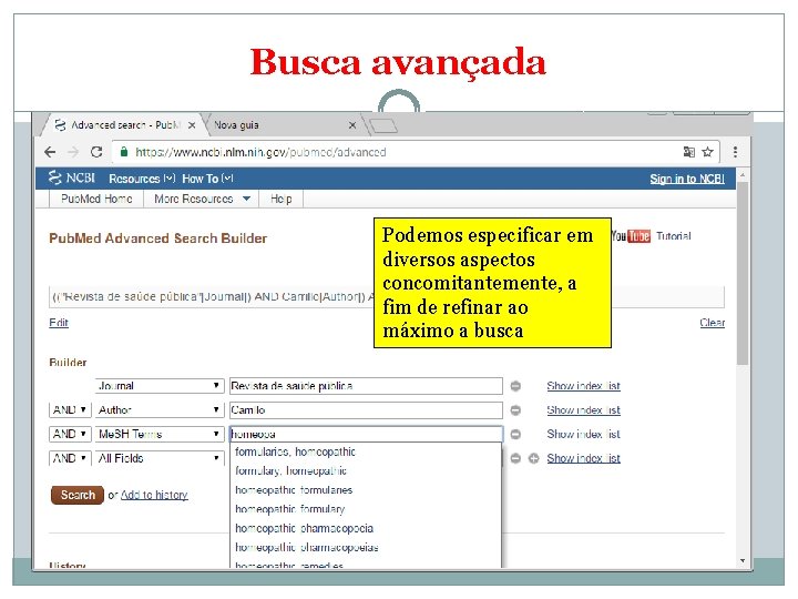 Busca avançada Podemos especificar em diversos aspectos concomitantemente, a fim de refinar ao máximo