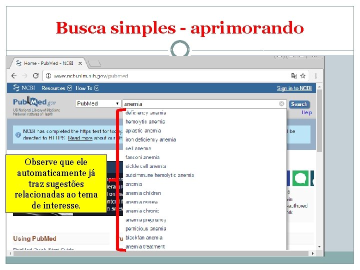 Busca simples - aprimorando Observe que ele automaticamente já traz sugestões relacionadas ao tema