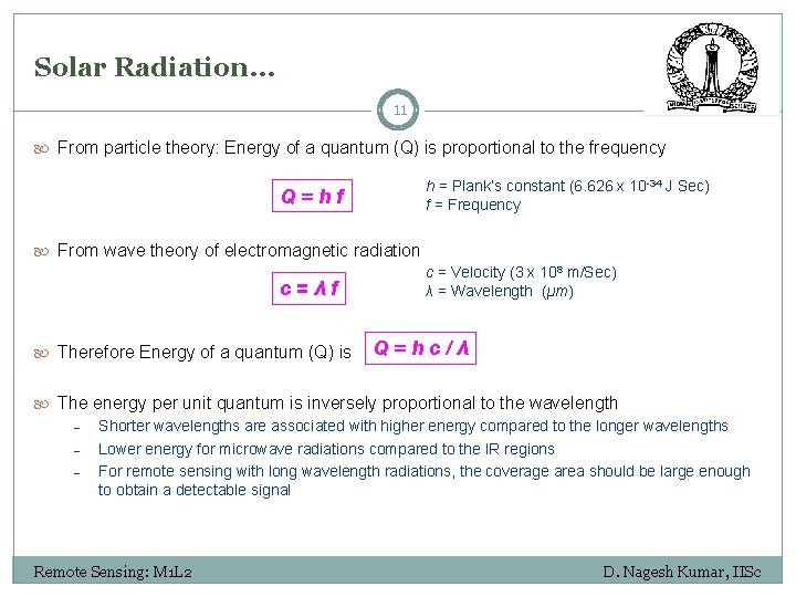 Solar Radiation… 11 From particle theory: Energy of a quantum (Q) is proportional to