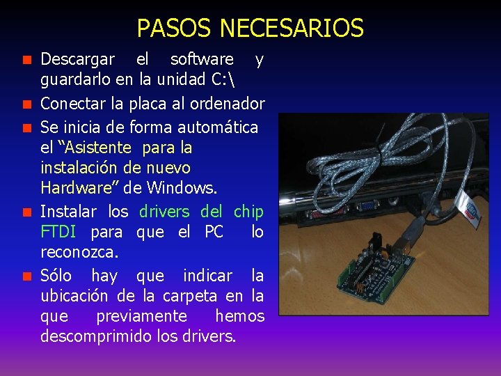 PASOS NECESARIOS n n n Descargar el software y guardarlo en la unidad C: