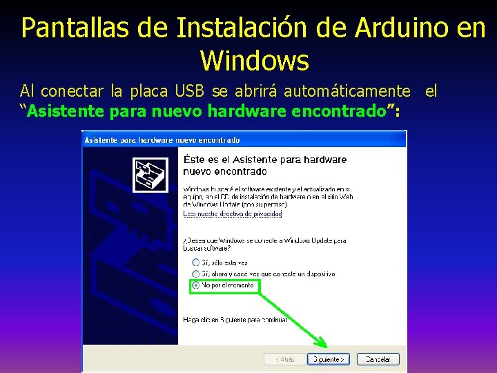 Pantallas de Instalación de Arduino en Windows Al conectar la placa USB se abrirá