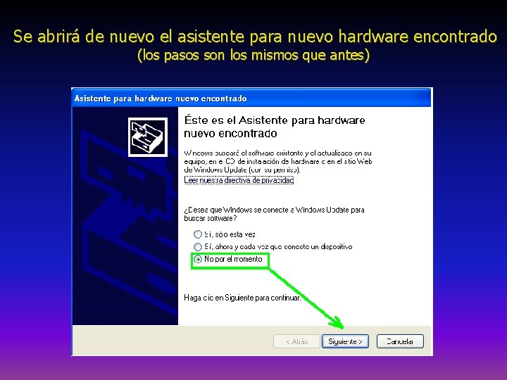  Se abrirá de nuevo el asistente para nuevo hardware encontrado (los pasos son