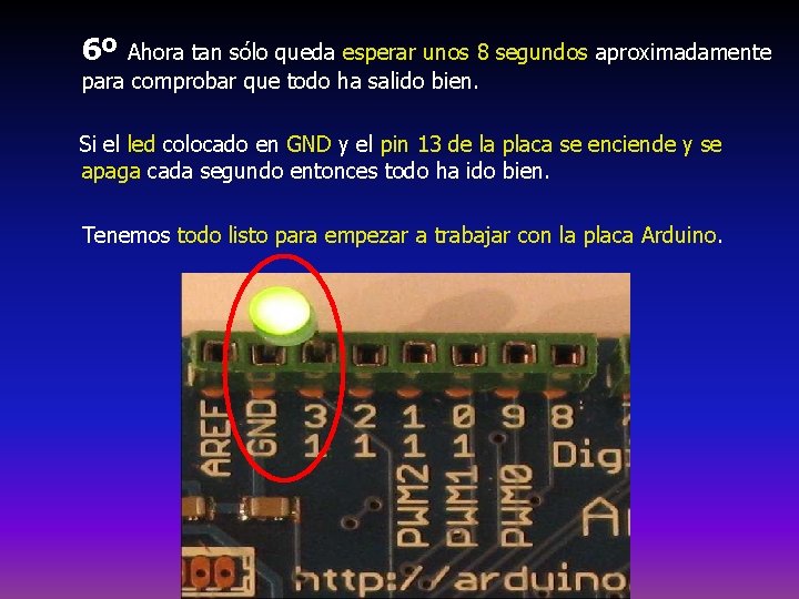  6º Ahora tan sólo queda esperar unos 8 segundos aproximadamente para comprobar que