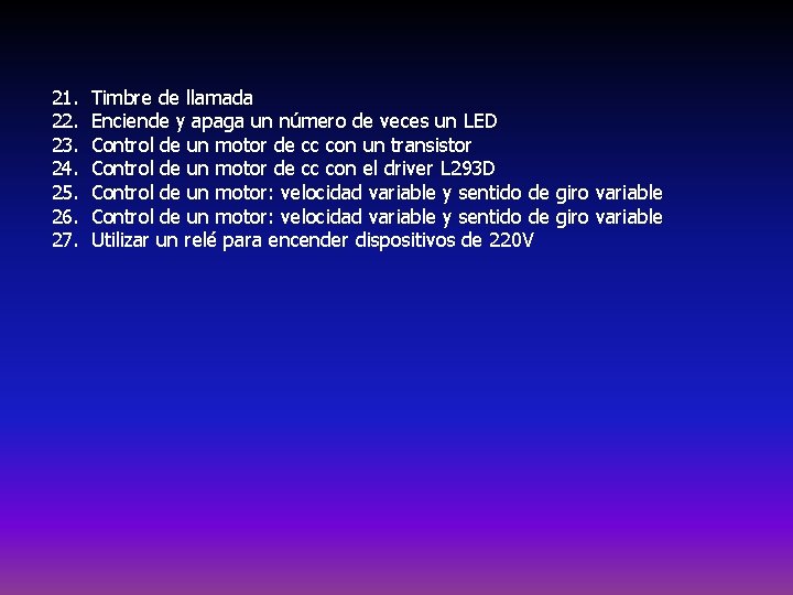 21. Timbre de llamada 22. Enciende y apaga un número de veces un LED