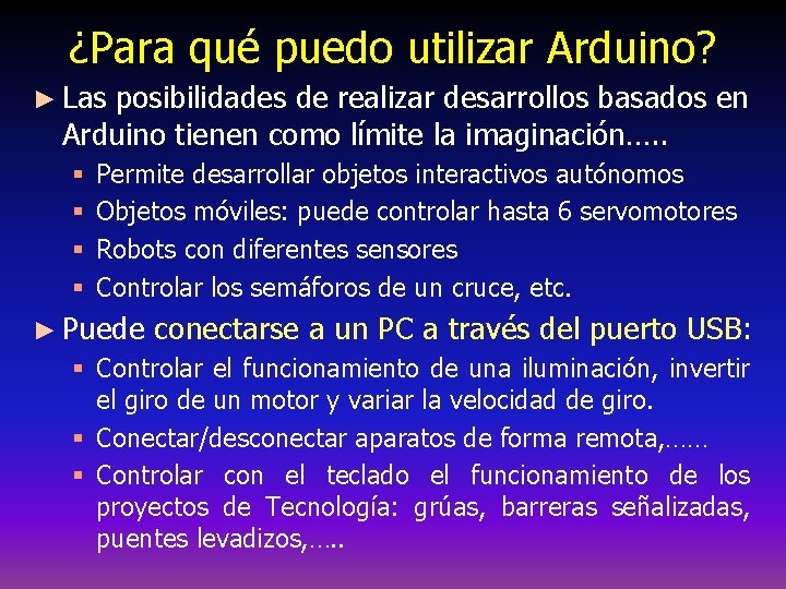 ¿Para qué puedo utilizar Arduino? ► Las posibilidades de realizar desarrollos basados en Arduino