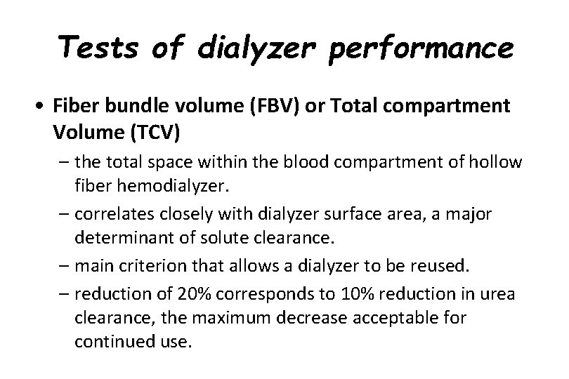 Tests of dialyzer performance • Fiber bundle volume (FBV) or Total compartment Volume (TCV)