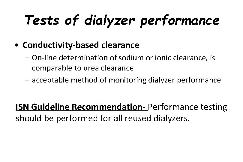 Tests of dialyzer performance • Conductivity-based clearance – On-line determination of sodium or ionic