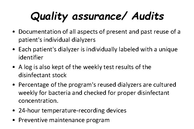 Quality assurance/ Audits • Documentation of all aspects of present and past reuse of