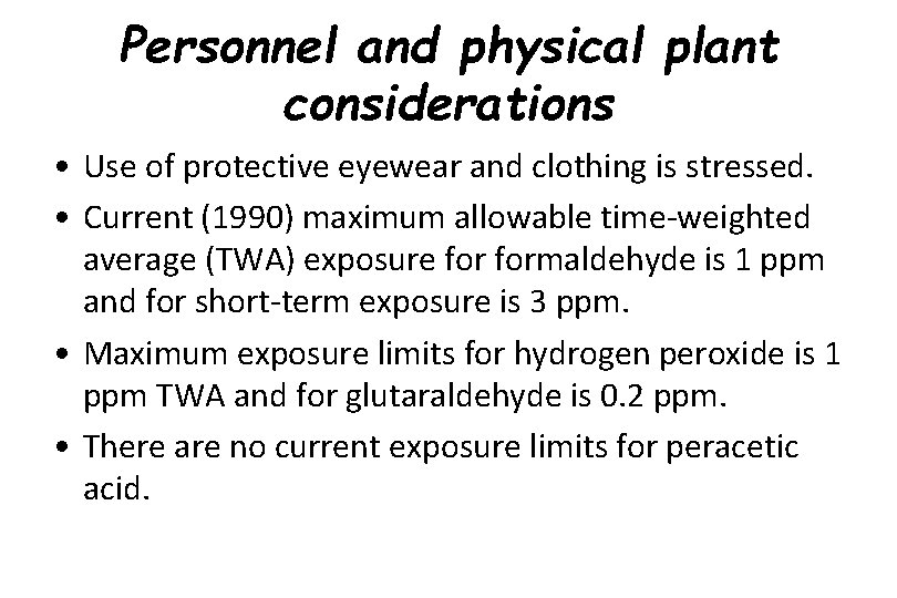 Personnel and physical plant considerations • Use of protective eyewear and clothing is stressed.