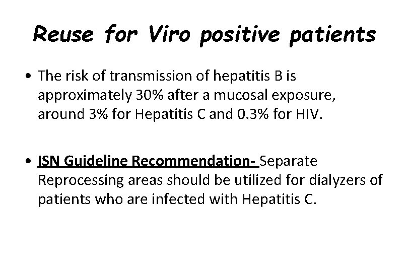 Reuse for Viro positive patients • The risk of transmission of hepatitis B is