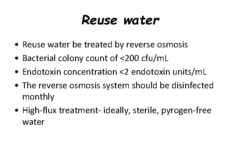 Reuse water • • Reuse water be treated by reverse osmosis Bacterial colony count