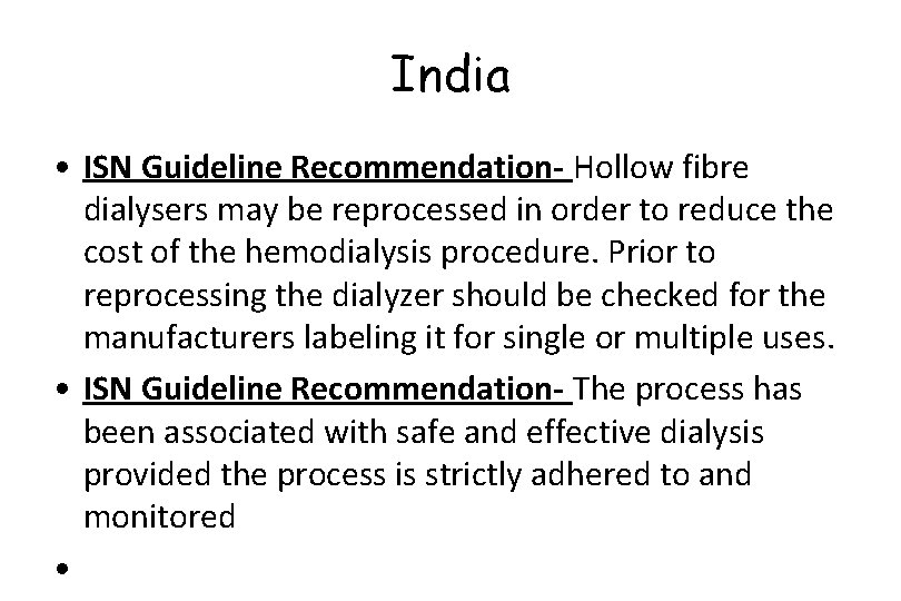 India • ISN Guideline Recommendation- Hollow fibre dialysers may be reprocessed in order to