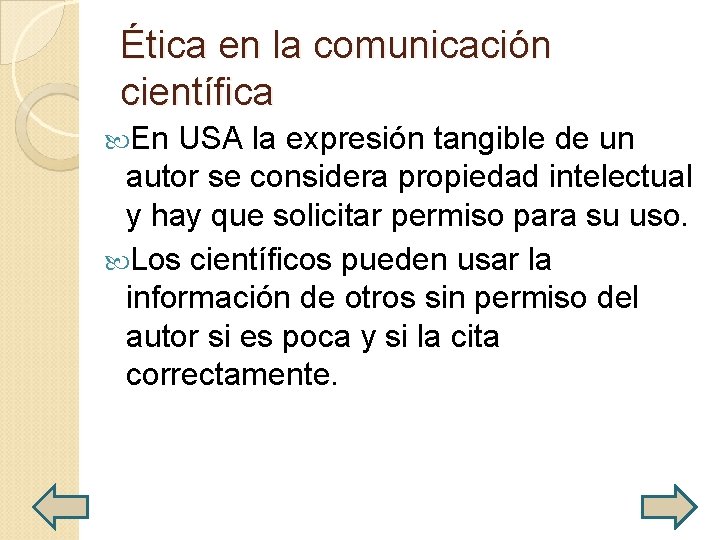 Ética en la comunicación científica En USA la expresión tangible de un autor se