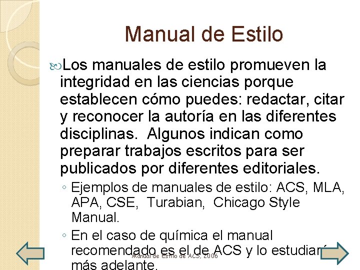 Manual de Estilo Los manuales de estilo promueven la integridad en las ciencias porque