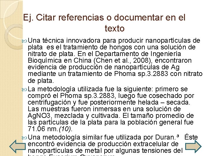 Ej. Citar referencias o documentar en el texto Una técnica innovadora para producir nanopartículas