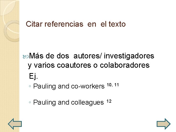  Citar referencias en el texto Más de dos autores/ investigadores y varios coautores