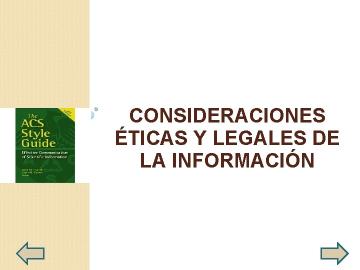 CONSIDERACIONES ÉTICAS Y LEGALES DE LA INFORMACIÓN 