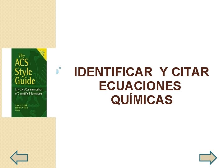 IDENTIFICAR Y CITAR ECUACIONES QUÍMICAS 