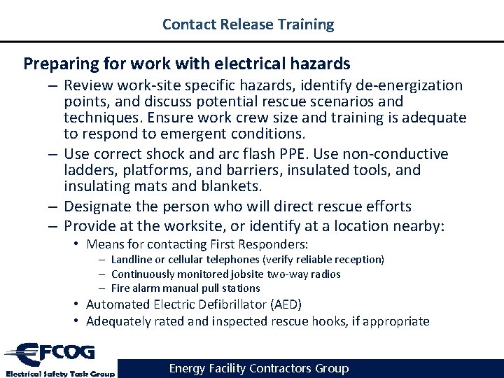 Contact Release Training Preparing for work with electrical hazards – Review work-site specific hazards,