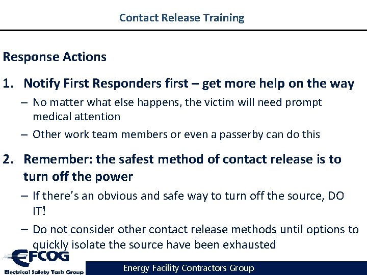 Contact Release Training Response Actions 1. Notify First Responders first – get more help