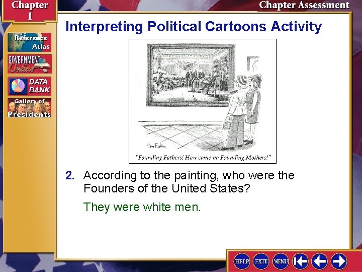 Interpreting Political Cartoons Activity 2. According to the painting, who were the Founders of