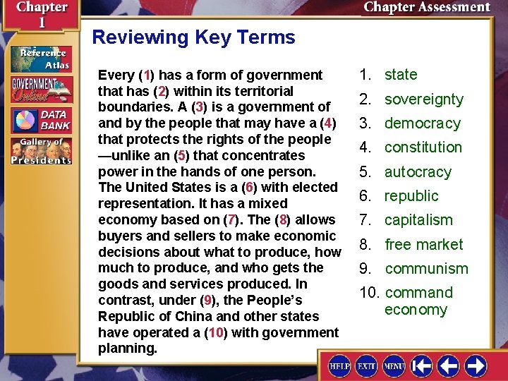 Reviewing Key Terms Every (1) has a form of government that has (2) within