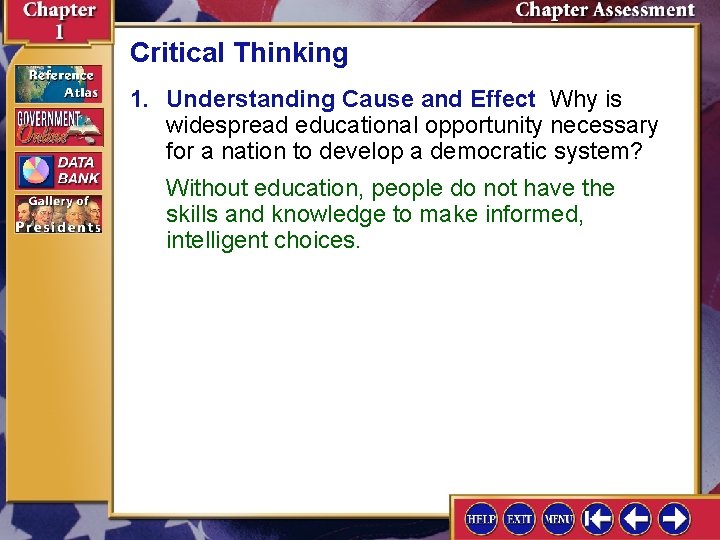 Critical Thinking 1. Understanding Cause and Effect Why is widespread educational opportunity necessary for