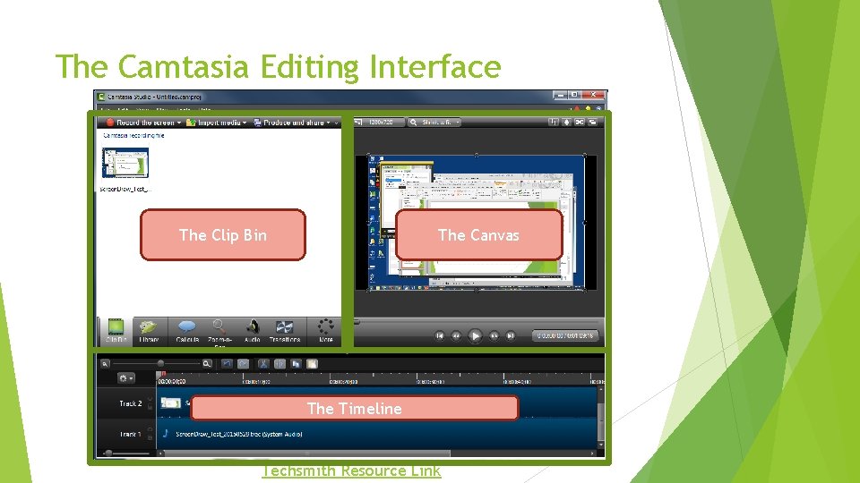 The Camtasia Editing Interface The Clip Bin The Canvas The Timeline Techsmith Resource Link