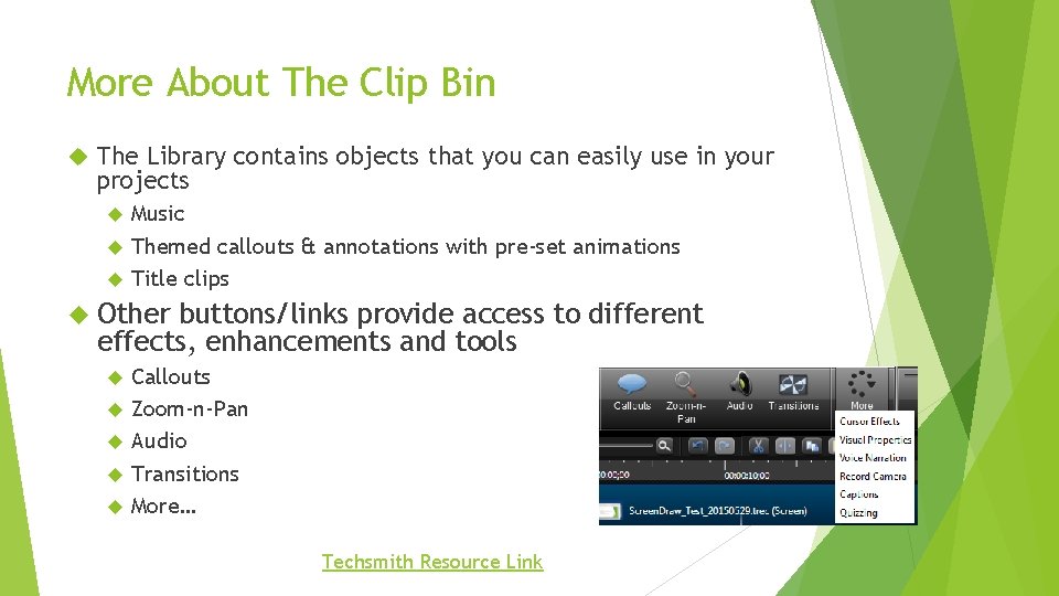 More About The Clip Bin The Library contains objects that you can easily use