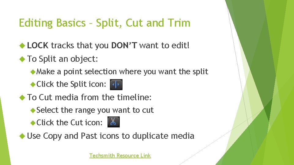 Editing Basics – Split, Cut and Trim LOCK To tracks that you DON’T want