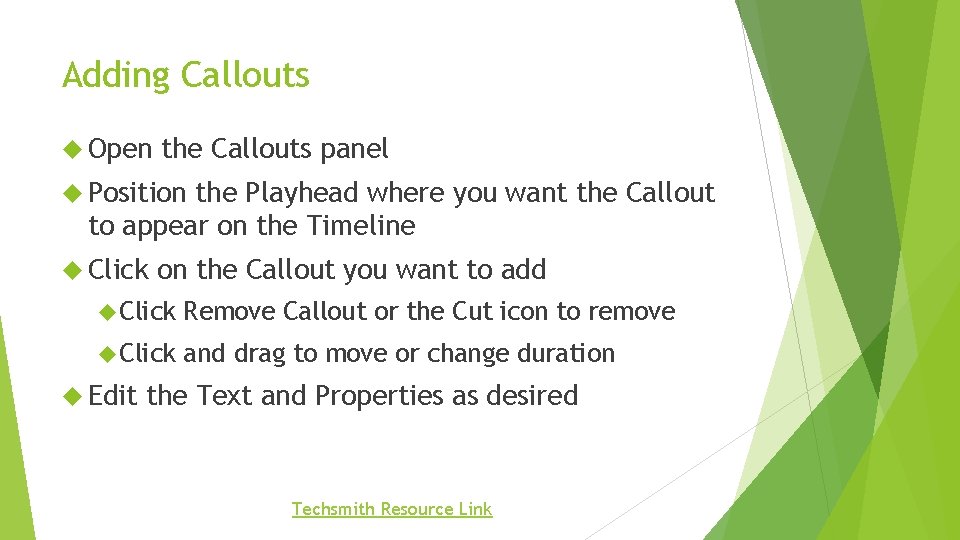 Adding Callouts Open the Callouts panel Position the Playhead where you want the Callout