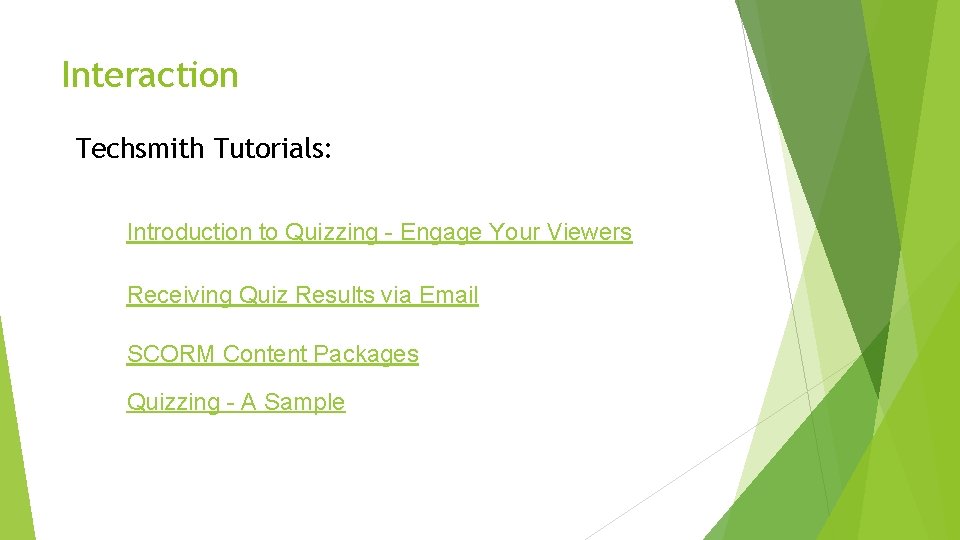 Interaction Techsmith Tutorials: Introduction to Quizzing - Engage Your Viewers Receiving Quiz Results via