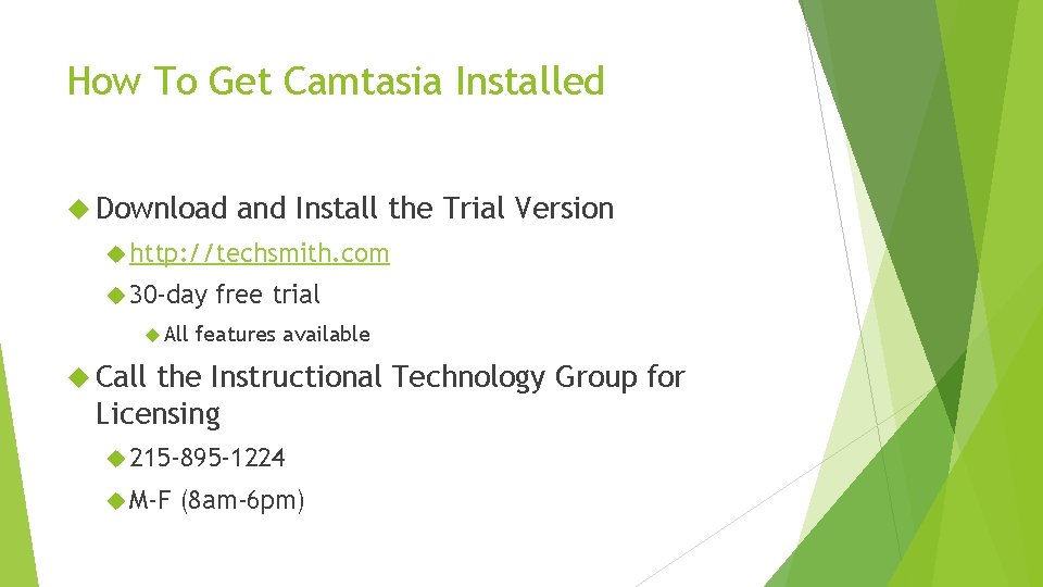 How To Get Camtasia Installed Download and Install the Trial Version http: //techsmith. com